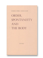 ORDER SPONTANEITY AND THE BODY